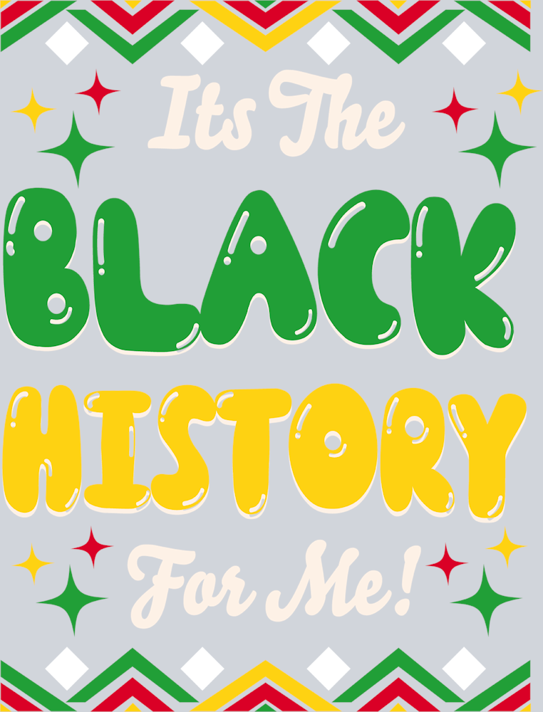 It's The Black History For Me 1 - STK03285 (DTF Transfers)