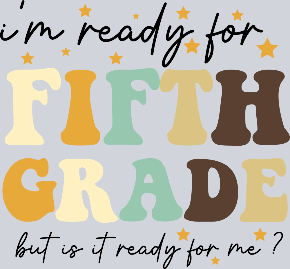 I'm Ready For Fifth Grade - STK03083 (DTF Transfers)