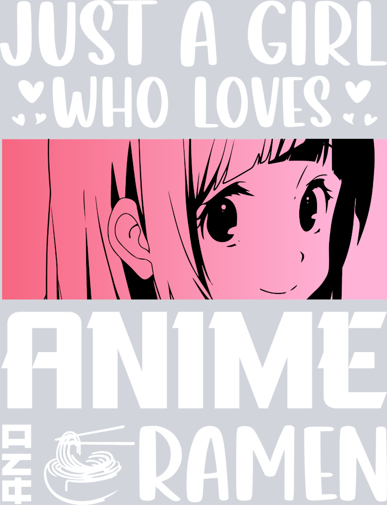 Girl Loves Anime And Ramen White - STK02245 (DTF Transfers)