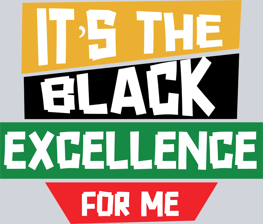It's The Black Excellence For Me 4 - STK03283 (DTF Transfers)