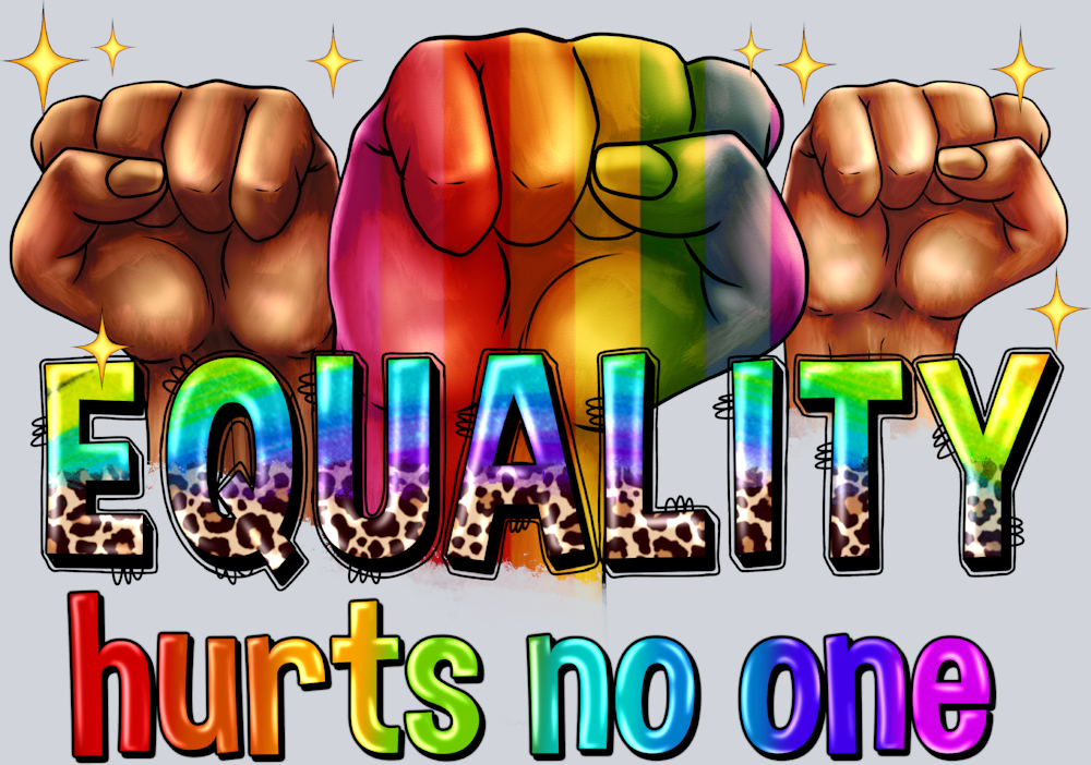 Equality Hurts No One 2 - STK01855 (DTF Transfers)
