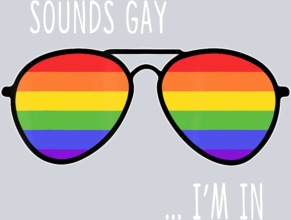 Sounds Gay I'm In 1 - STK05651 (DTF Transfers)