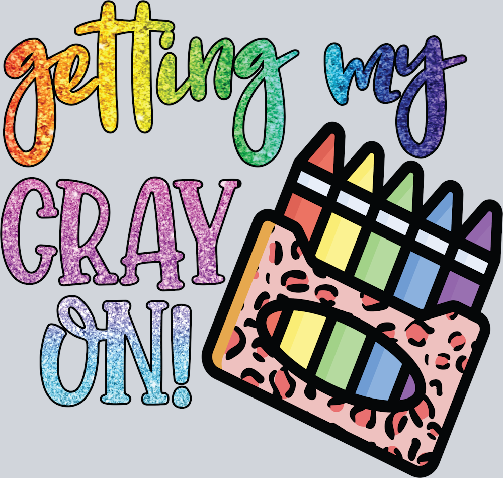Getting My Cray On - STK02232 (DTF Transfers)