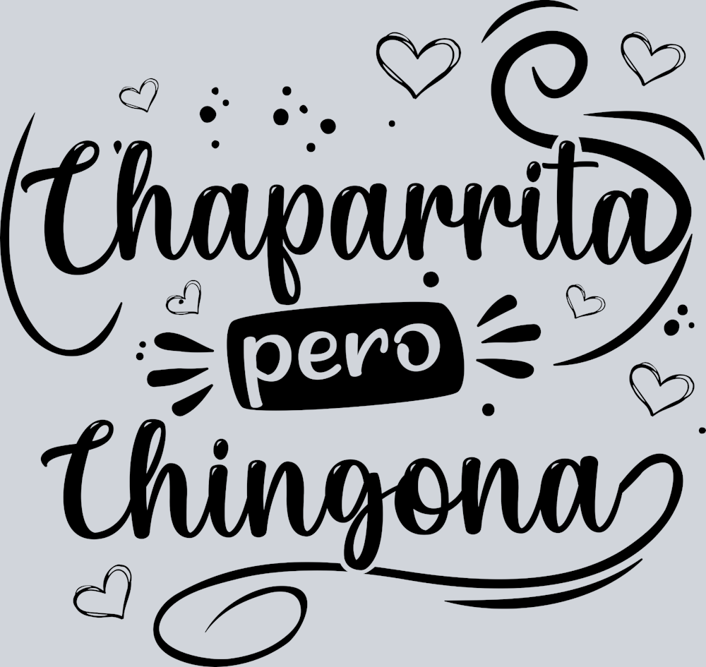 Chaparrita Pero Chingona - STK01243 (DTF Transfers)