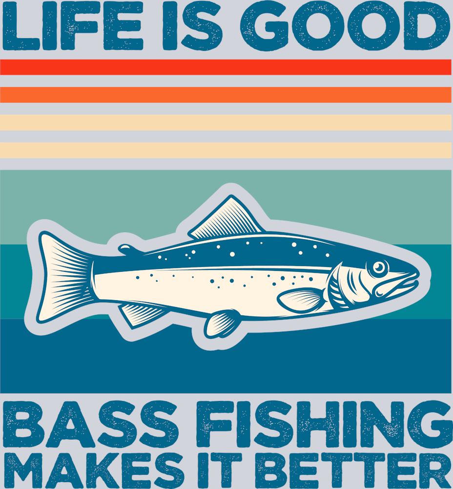 Sports Life Is Good Bass Fishing Better - STK05733 (DTF Transfers)