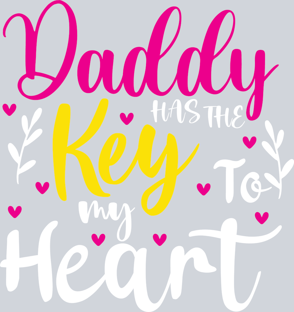 Daddy Has The Key To My Heart - STK01588 (DTF Transfers)