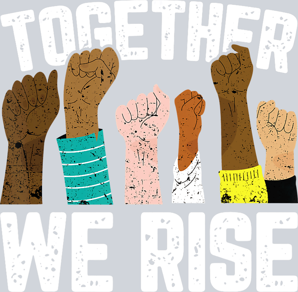 Together We Rise - STK06171 (DTF Transfers)
