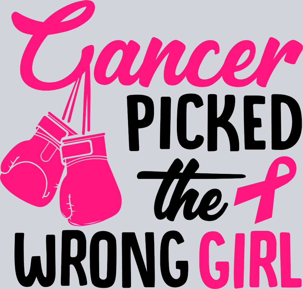 Cancer Picked The Wrong Girl - STK01208 (DTF Transfers)