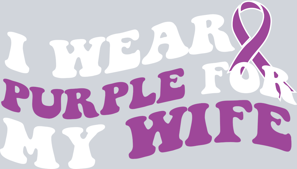 I Wear Purple For my Wife - STK07418 (DTF Transfers)