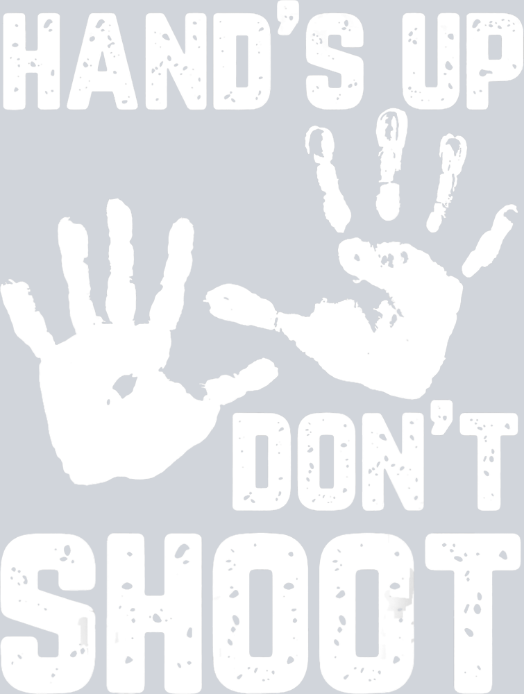 Hand's Up Don't Shoot - STK02521 (DTF Transfers)