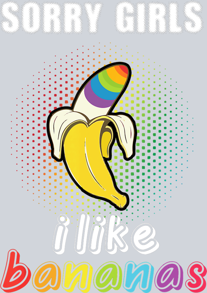 Sorry Girls I Like Bananas 278 - STK05626 (DTF Transfers)