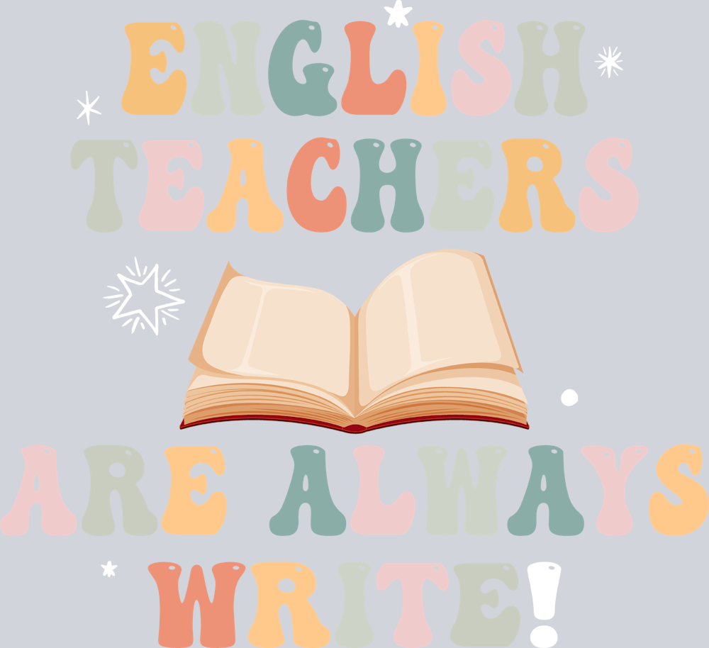 English Teachers Are Always Right - STK01847 (DTF Transfers)