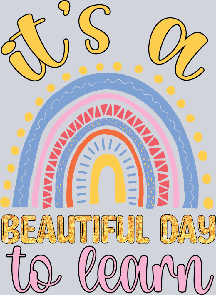 It's A Beautiful Day To Learn - STK03247 (DTF Transfers)