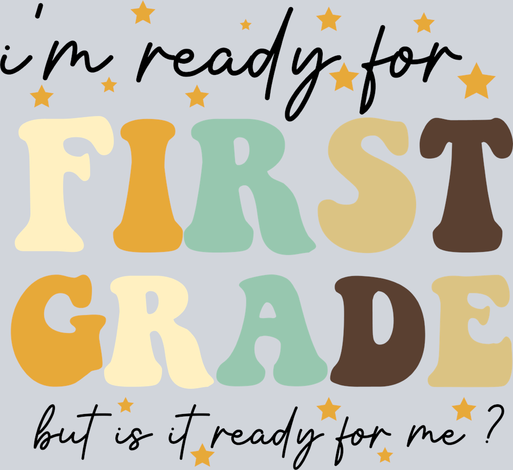 I'm Ready For First Grade - STK03084 (DTF Transfers)