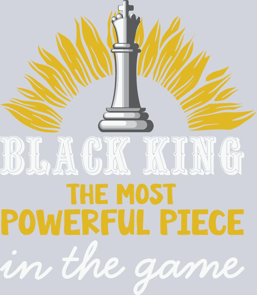 Games Black King Most Powerful Piece - STK02194 (DTF Transfers)