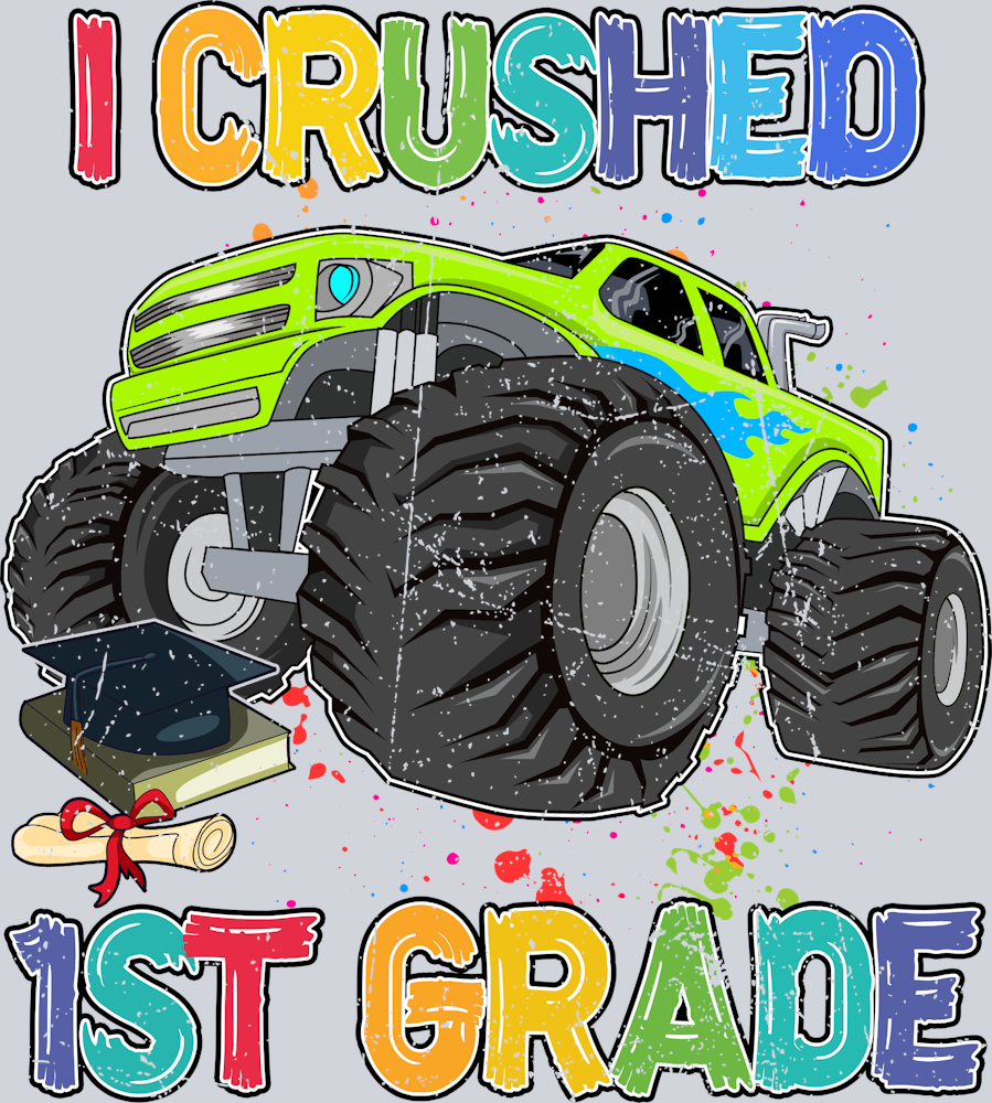I Crushed 1st Grade - STK02901 (DTF Transfers)