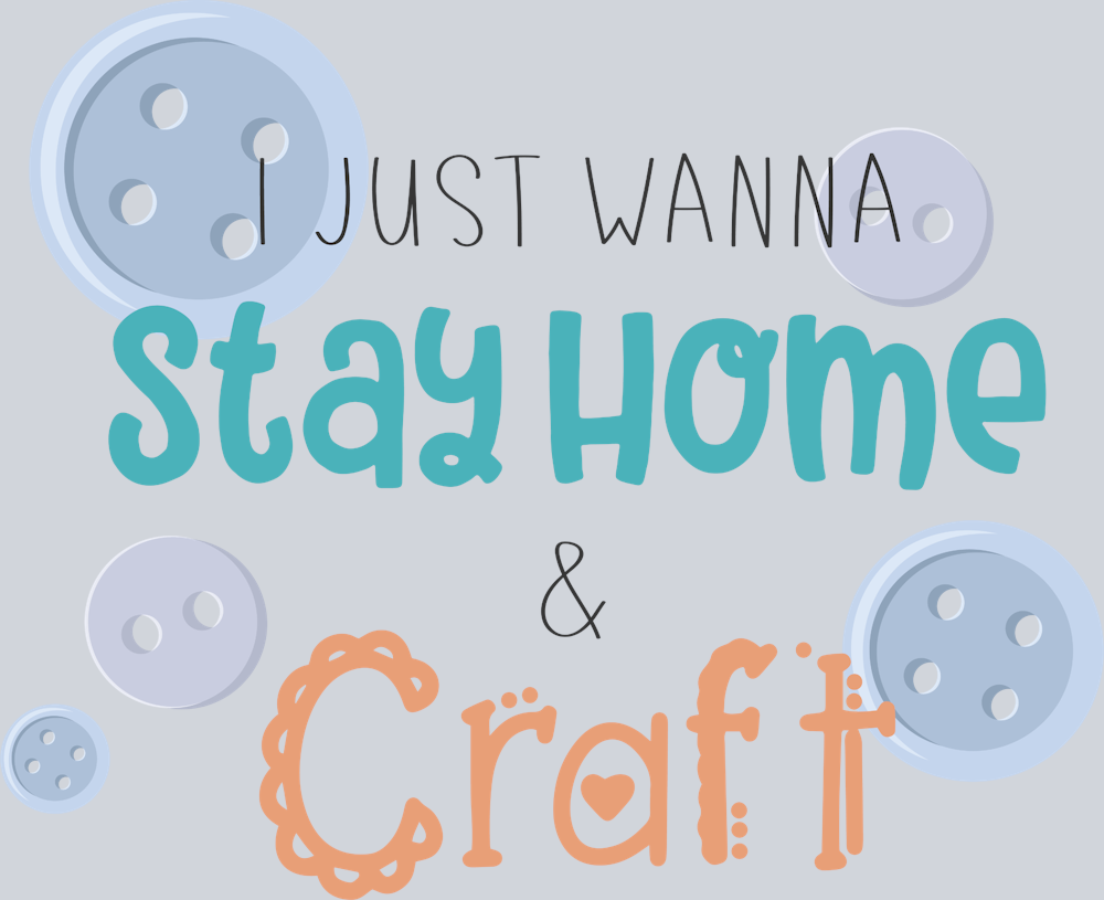I Just Wanna Stay Home And Craft - STK02942 (DTF Transfers)