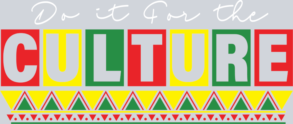 Do It For The Culture 14 - STK01666 (DTF Transfers)