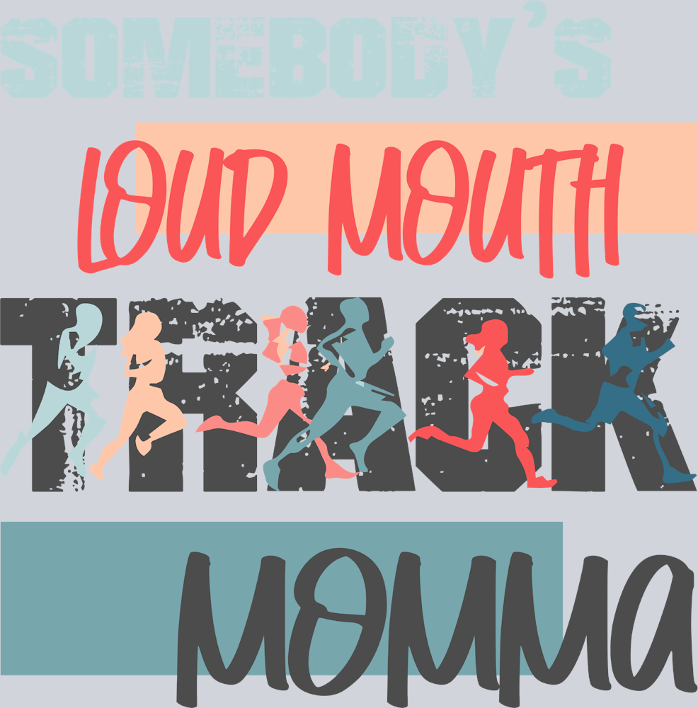 Somebodys Loud Mouth Track Momma Runners - STK05614 (DTF Transfers)
