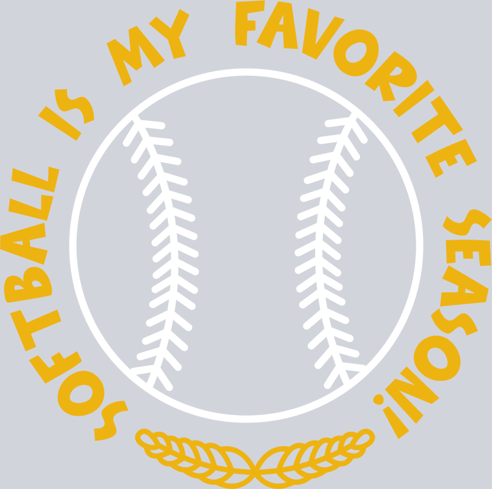 Softball Is My Favorite Season 1 - STK07351 (DTF Transfers)