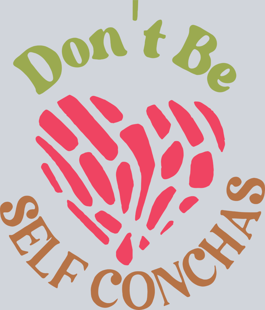 Don't Be Self Conhas - STK01681 (DTF Transfers)