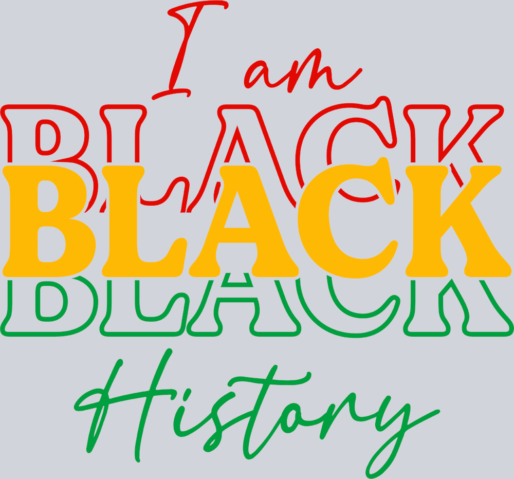 I Am Black History Juneteenth - STK02864 (DTF Transfers)