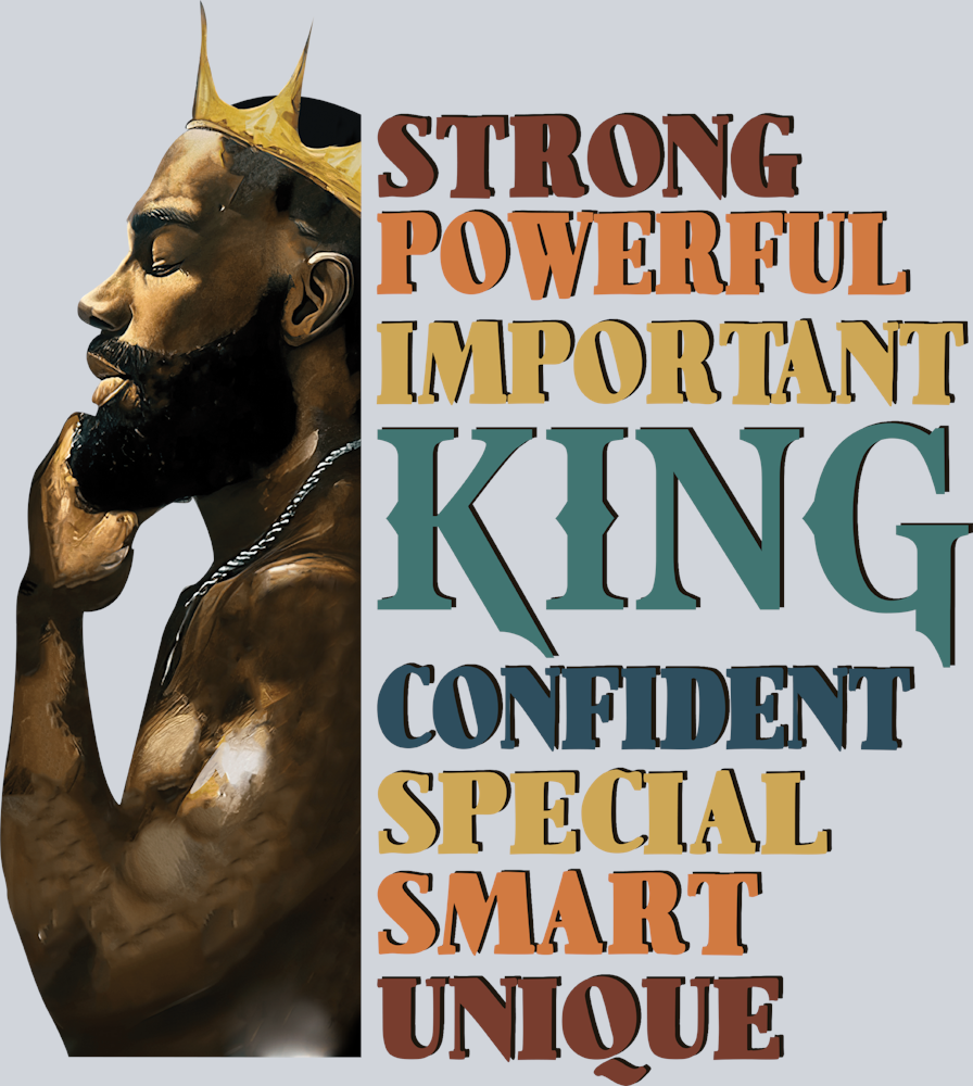 Strong Powerful Important King - STK05846 (DTF Transfers)