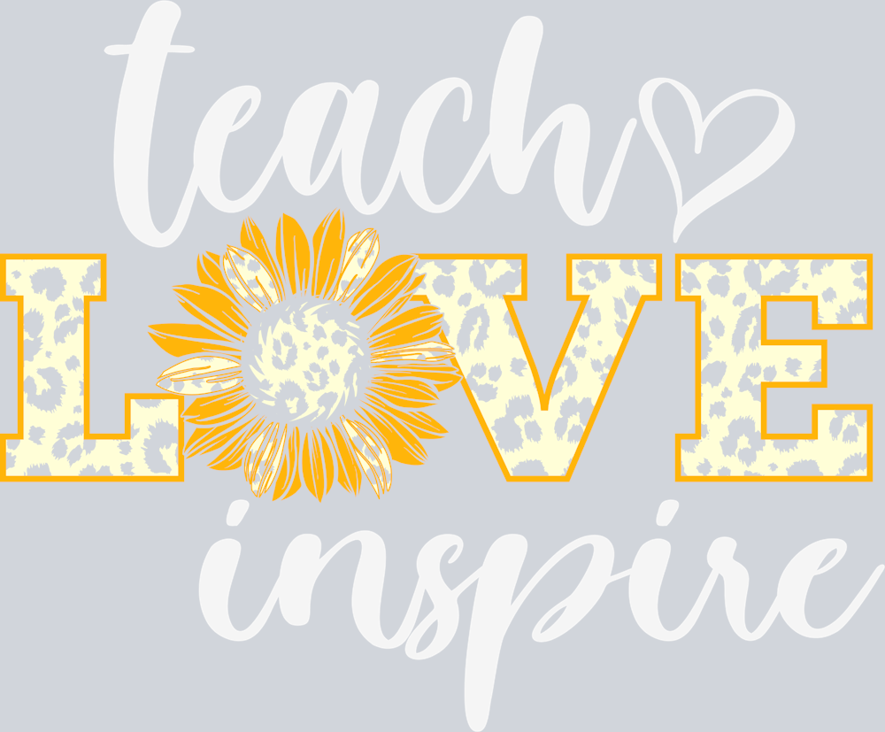 Teach Love Inspire - STK05930 (DTF Transfers)
