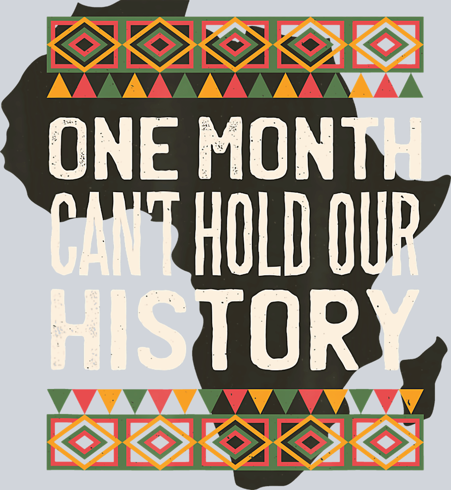 One Month Can't Hold Our History 2 - STK04620 (DTF Transfers)
