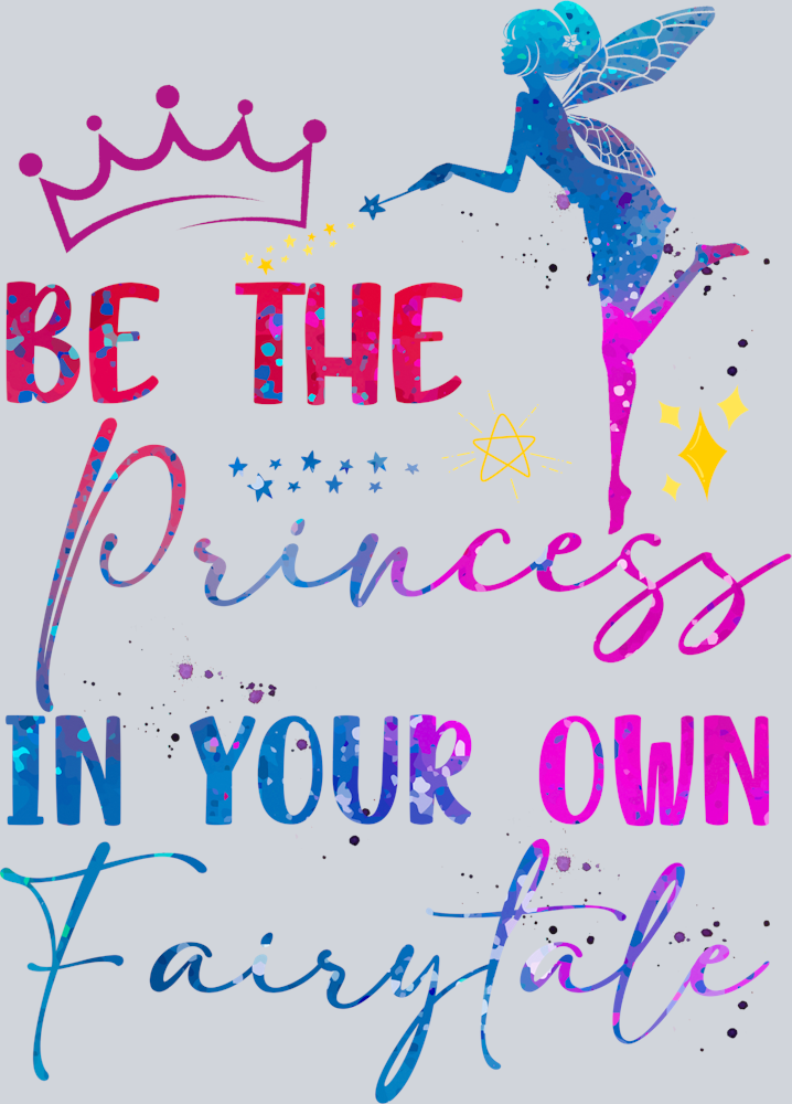 Fairy Be Your Own Princess - STK01877 (DTF Transfers)