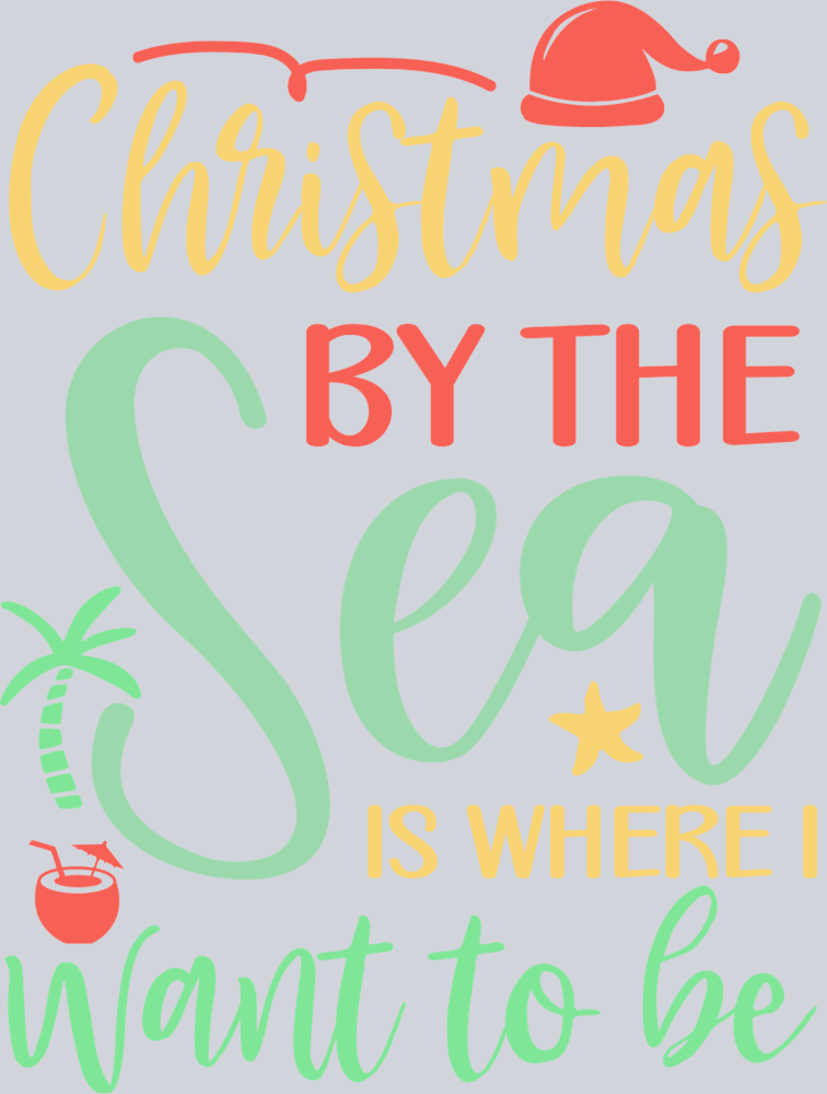Christmas By The Sea Is Where I Want To Be - STK01297 (DTF Transfers)