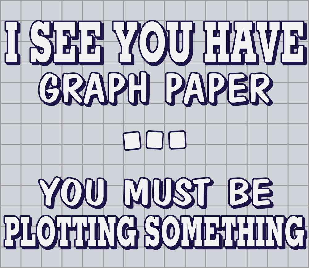 I See You Have Graph Paper - STK03010 (DTF Transfers)