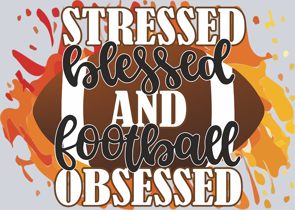 Stressed Blessed Football Obsessed - STK05840 (DTF Transfers)