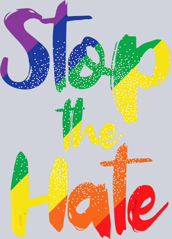 Stop The Hate - STK05821 (DTF Transfers)