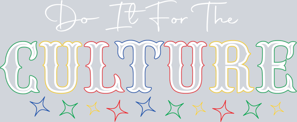 Do It For The Culture 10 - STK01662 (DTF Transfers)
