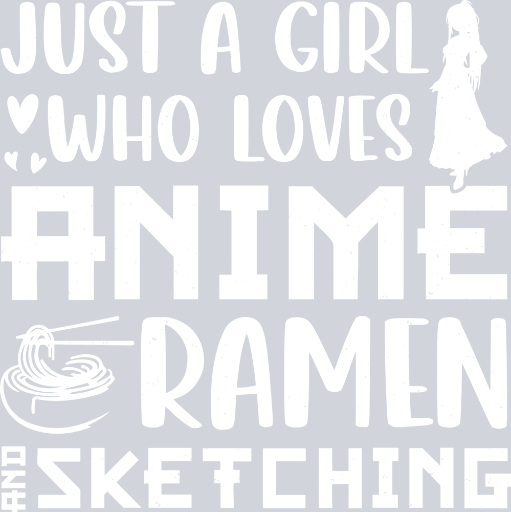 Just A Girl Anime Ramen Sketching White - STK03434 (DTF Transfers)