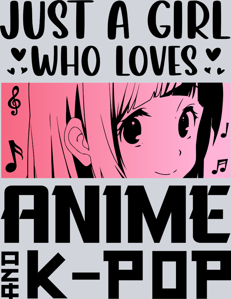 Girl Loves Anime Kpop Black - STK02246 (DTF Transfers)