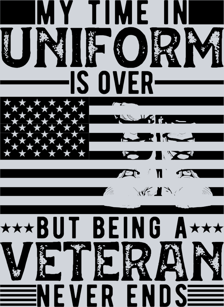 My Time In Uniform Is Over But Being A Veteran Never Ends Black - STK04460 (DTF Transfers)
