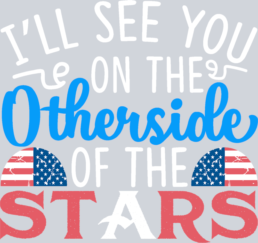 Ill See You On The Otherside Of The Stars - STK03149 (DTF Transfers)