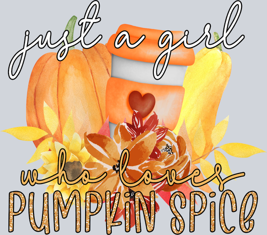 Just A Girl Who Loves Pumpkin Spice - STK03449 (DTF Transfers)