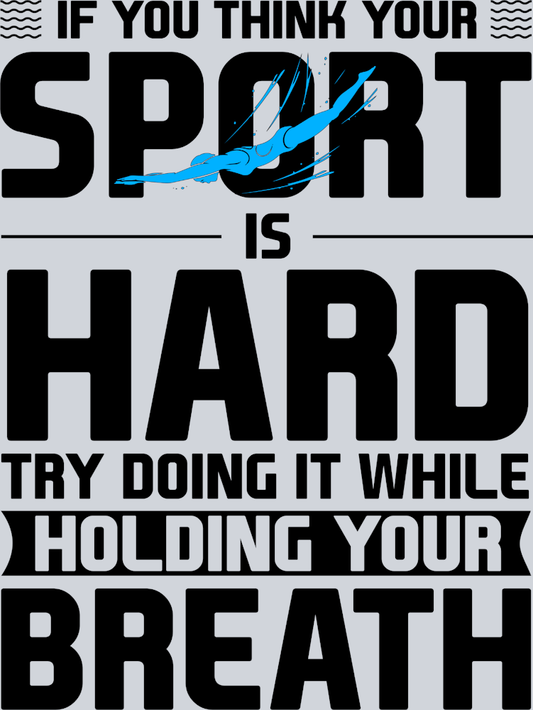 Sports If You Think Your Sport Is Hard Black - STK05705 (DTF Transfers)