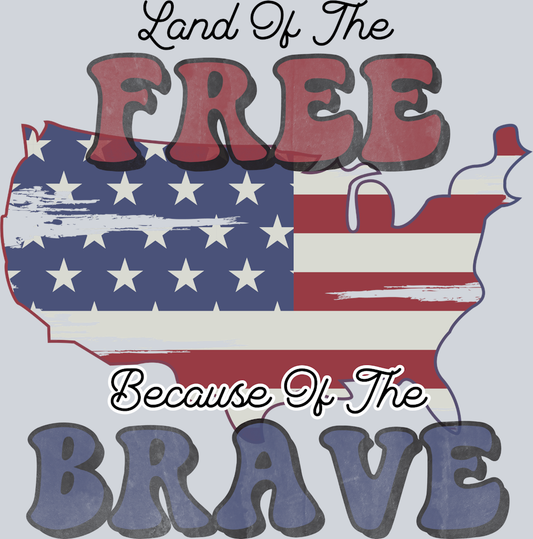 Land Of The Free Becuase Of The Brave - STK03526 (DTF Transfers)