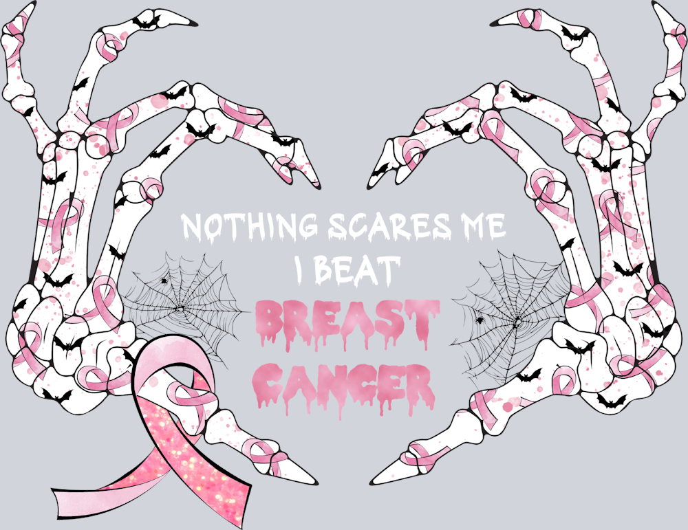 Breast Cancer Awareness Nothing Scares Me I Beat Breast Cancer - STK01145 (DTF Transfers)