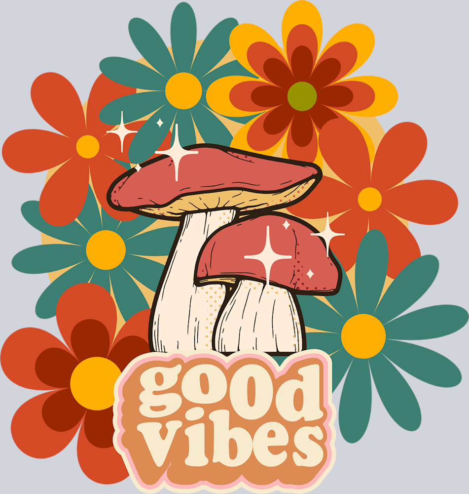 Good Vibes Flowers Mushroom - STK02392 (DTF Transfers)