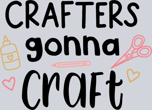 Crafters Gonna Craft 1 - STK01451 (DTF Transfers)