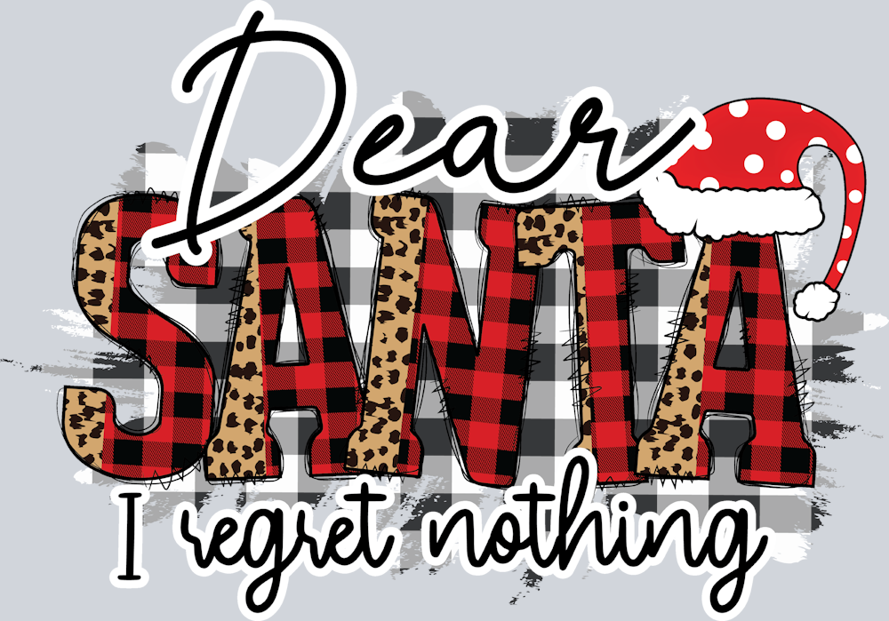 Dear Santa I Regret Nothing - STK01615 (DTF Transfers)