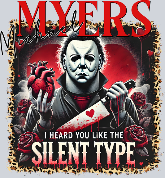 Myers I Heard You Like The Silent Type - STK04463 (DTF Transfers)