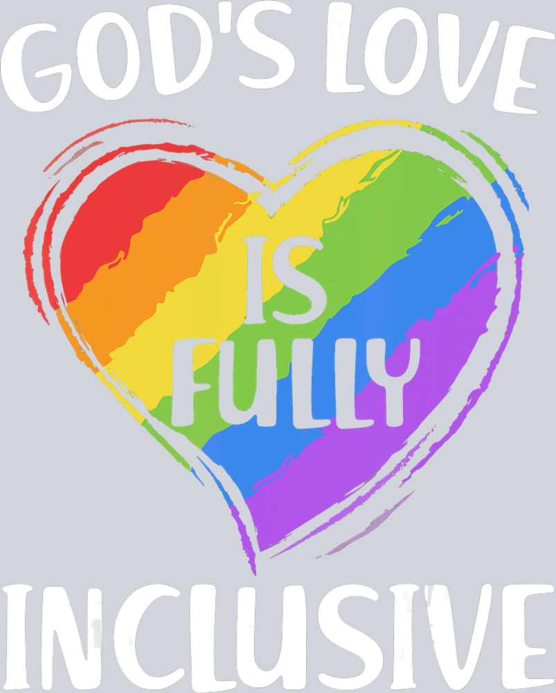 Gods Love Is Fully Inclusive - STK02380 (DTF Transfers)