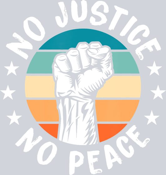 No Justice No Peace - STK04514 (DTF Transfers)