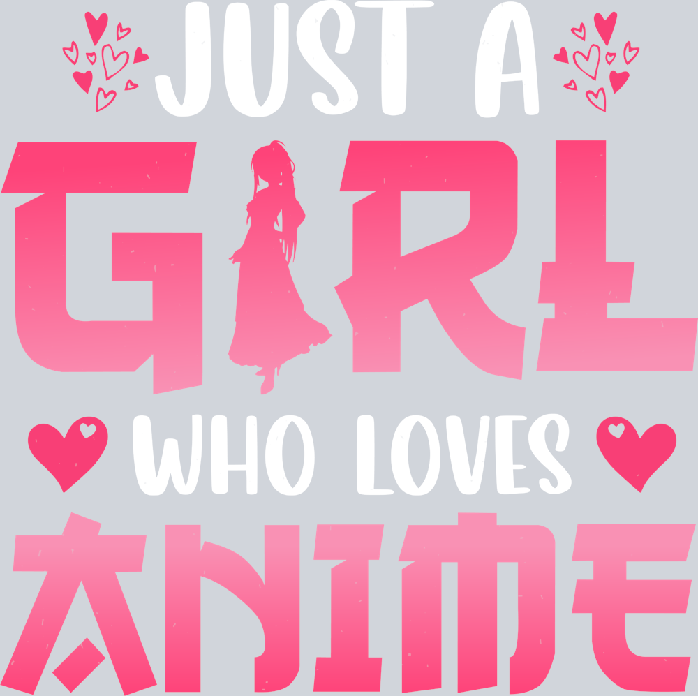 Just A Girl Who Loves Anime Color - STK03437 (DTF Transfers)